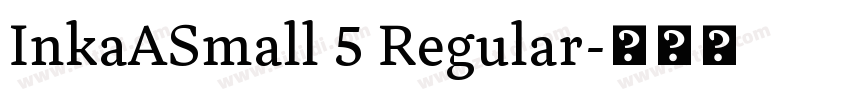 InkaASmall 5 Regular字体转换